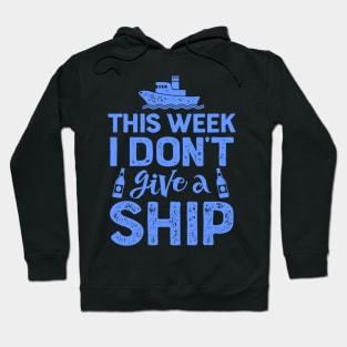 This Week I Don't Give A Ship Hoodie